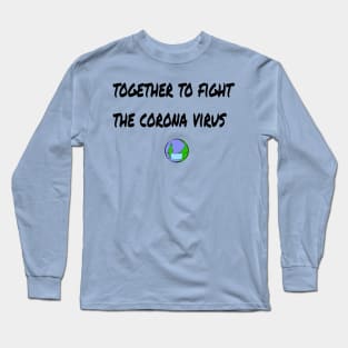 together to fight the coronavirus Long Sleeve T-Shirt